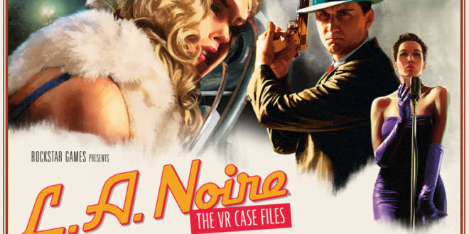 LA Noire VR : le jeu culte débarque sur HTC Vive en automne LA Noire VR : le jeu culte débarque sur HTC Vive en automne