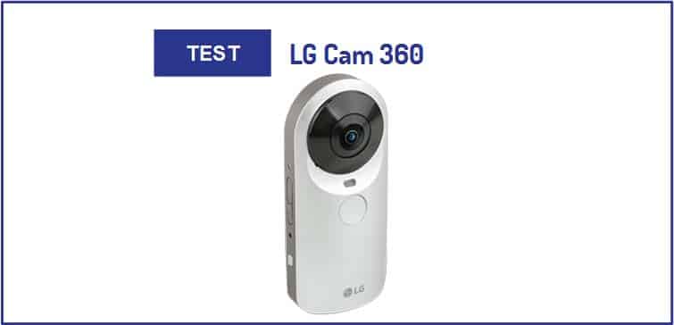 test caméra LG 360 CAM
