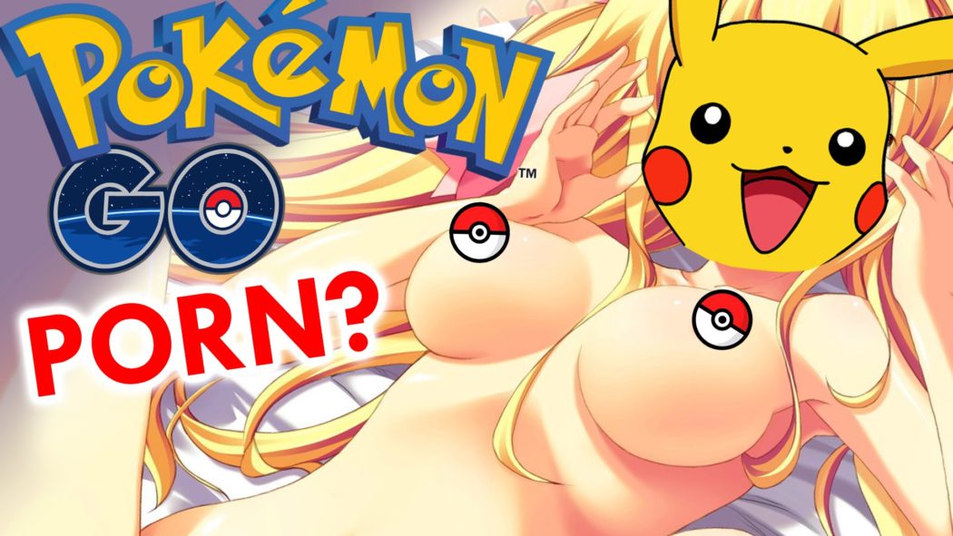 Pokemon GO et porno font bon ménage