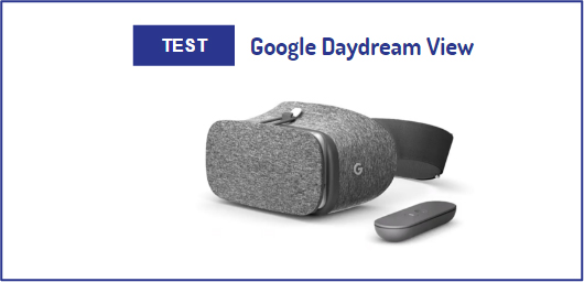 Test Google Daydream View casque VR prix date avis graphismes acheter