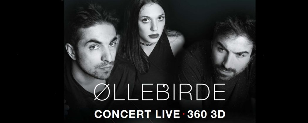 Ollebirde concert live 360 3D Paris live streaming Nokia Ozo Vuze camera son ambisonic son 3D binaural musique groupe