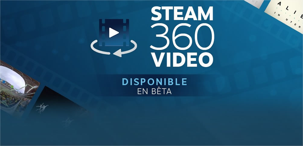 Steam Lecteur Vidéos 360 degrés VR réalité virtuelle