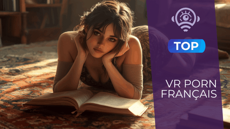 VR porn : top 7 des meilleurs sites avec du contenu français